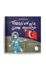 Aylin Durgunlu - Toros’un Ay’a Gitme Macerası