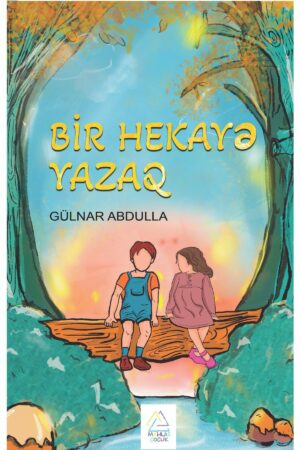 Bir Hekaye Yazaq - Gülnar Abdulla