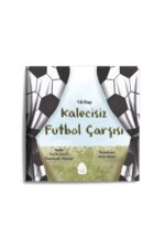 Dr. Serpil Timurkaan Akçınar - Futbol Futbol Olmaktan Çıktı  - 5 Serilik Çocuk Kitabı - Görsel 2