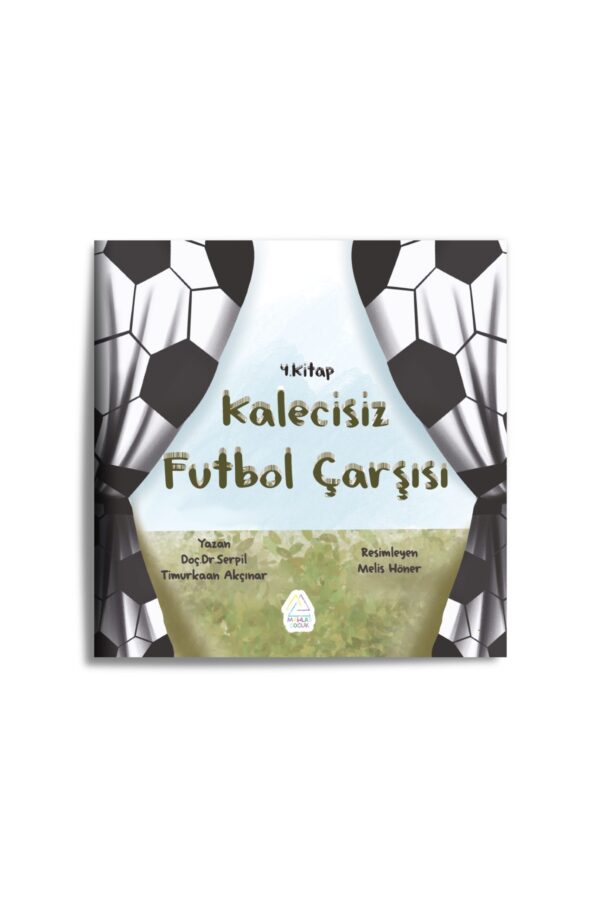 Dr. Serpil Timurkaan Akçınar - Futbol Futbol Olmaktan Çıktı  - 5 Serilik Çocuk Kitabı - Görsel 2