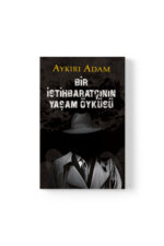 Aykırı Adam - Bir İstihbaratçının Yaşam Öyküsü