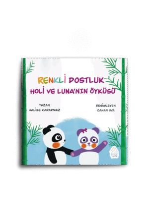 Halise Kararmaz -  Renkli Dostluk:Holi ve Luna'nın Öyküsü