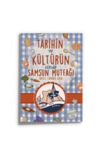 Hatice Canbek Kaya - Tarihin Ve Kültürün İzinde  Samsun Yemek Kitabı