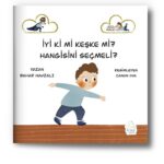 İyi ki mi Keşke mi, Hangisini Seçmeli?