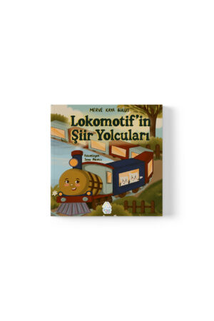 Merve Kaya Bulut - Lokomotifin Şiir Yolcuları