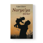 Uğur Güner - Narya’ya Şiirler