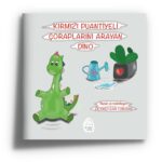 Zeynep Can Turhan - Kırmızı Puantiyeli Çoraplarını Arayan Dino