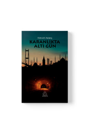 Ferhat Akbaş - Karanlıkta Altı Gün