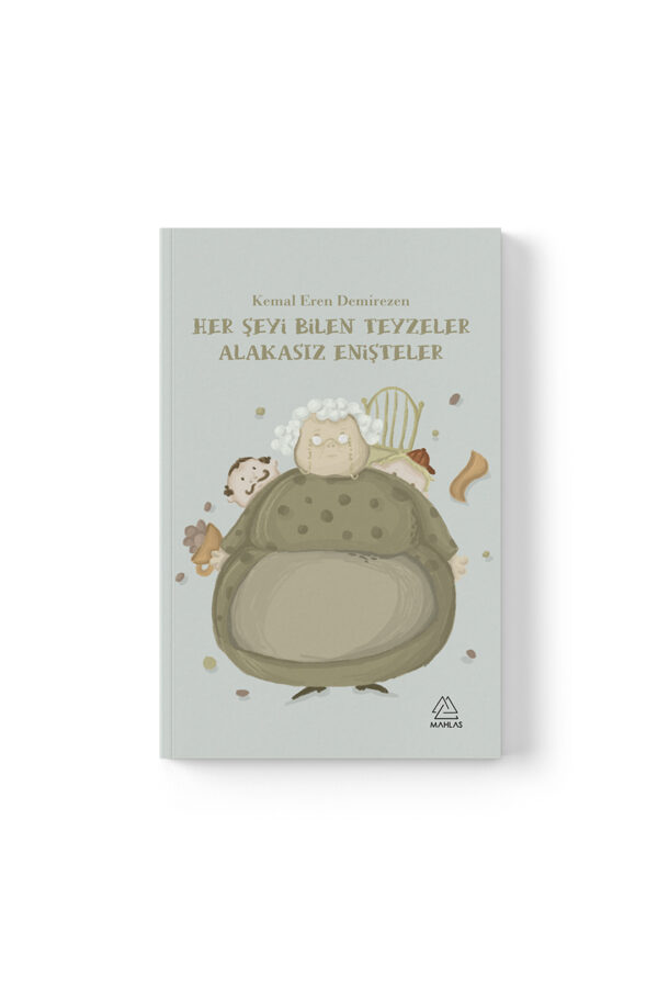 Kemal Eren Demirezen - Her Şeyi Bilen Teyzeler Alakasız Enişteler - Görsel 1