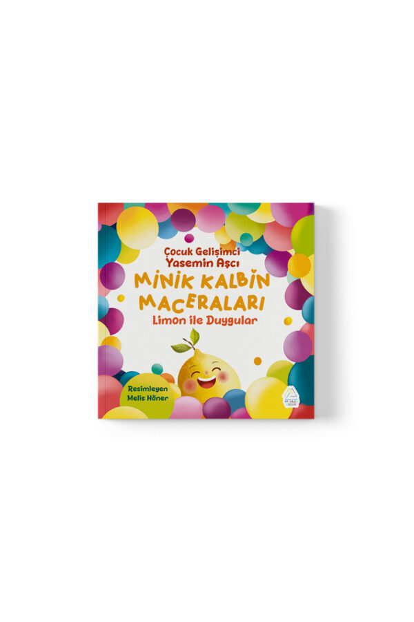 Yasemin Aşçı -  Minik Kalbin Maceraları - Limon İle Duygular - Görsel 1