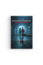 İlknur Aydın - Karanlık Sokaklar “Kanlı Çiçekler”