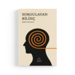 Selim Can Koca - Sorgulayan Bilinç