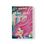 Melike Melis - Yıldız Tozu Çocukları: Hayalin Işığıyla Yolunu Bul