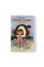 İpek Keskin - Pıtırtı Diyarı: Neşe, Merak, Cesaret ve Şefkat