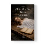 Şeref Kaya - Öldürülen Bir Kızın Günlüğü