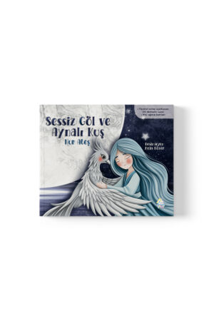 Nur Ateş - Sessiz Göl ve Aynalı Kuş