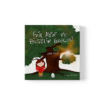 Şura Tekin - Gül Ayşe ve Bilgelik Bahçesi