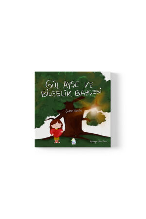 Şura Tekin - Gül Ayşe ve Bilgelik Bahçesi